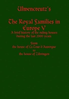Ulwencreutz's The Royal Families in Europe V