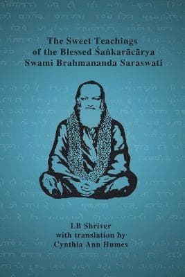 Sweet Teachings of the Blessed Sankaracarya Swami Brahmananda Saraswati