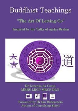 Buddhist Teachings: the Art of Letting Go, Inspired by the Talks of Ajahn Brahm