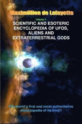 Scientific and Esoteric Encyclopedia of Ufos, Aliens and Extraterrestrial Gods