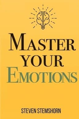 Master Your Emotions Overcoming Negativity And Improving Emotional Management Review