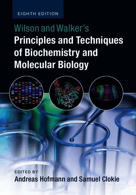 Wilson and Walker's Principles and Techniques of Biochemistry and Molecular Biology