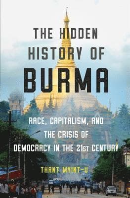 Hidden History of Burma