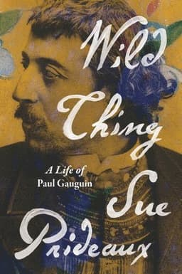 Wild Thing - A Life of Paul Gauguin