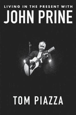 Living in the Present with John Prine