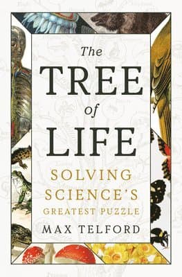 The Tree of Life - Solving Science`s Greatest Puzzle