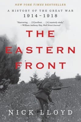 The Eastern Front - A History of the Great War, 1914-1918