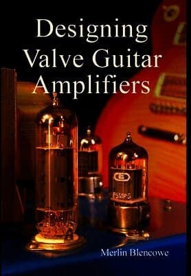 Designing Valve Guitar Amplifiers