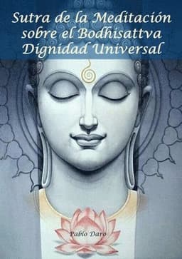Sutra De La Meditacion Sobre El Bodhisattva Dignidad Universal