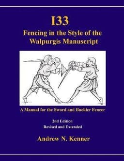 I33 Fencing in the Style of the Walpurgis Manuscript 2nd Edition