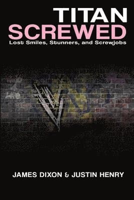 Titan Screwed - Lost Smiles, Stunners and Screwjobs