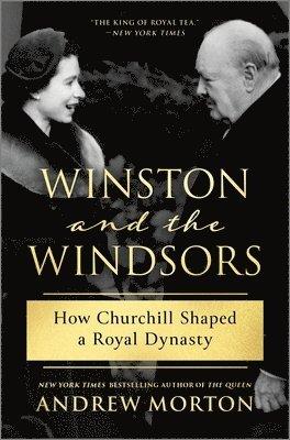 Winston and the Windsors: How Churchill Shaped a Royal Dynasty