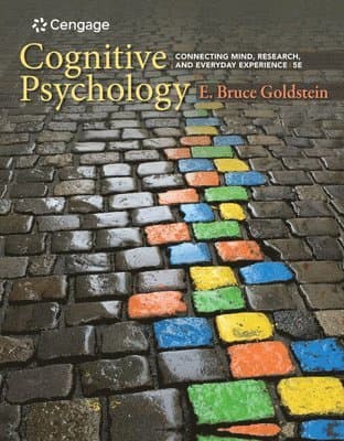 Cognitive Psychology : Connecting Mind, Research, and Everyday  Experience