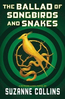 The Ballad of Songbirds and Snakes (A Hunger Games Novel)