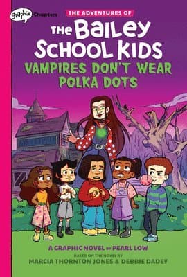 Vampires Don't Wear Polka Dots: A Graphix Chapters Book (The Adventures of the Bailey School Kids #1)