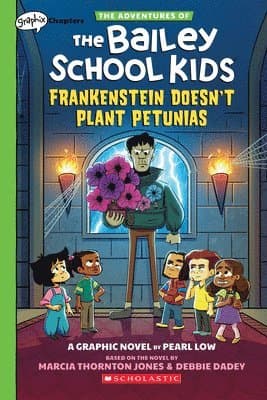 Frankenstein Doesn't Plant Petunias: A Graphix Chapters Book (the Adventures of the Bailey School Kids #2): Volume 2