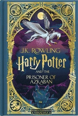 Harry Potter and the Prisoner of Azkaban (Harry Potter, Book 3) (Minalima Edition) (Interactive Illustrated Edition): Volume 3