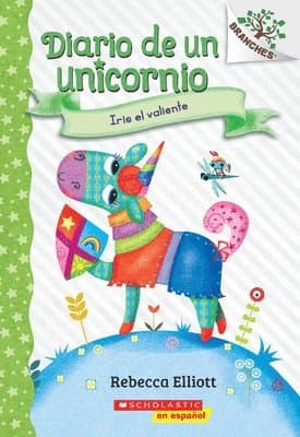 Diario de Un Unicornio #3: Iris El Valiente (Bo the Brave): Volume 3