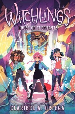 House of Elephants (Witchlings 3): Volume 3