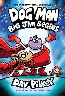 Dog Man: Big Jim Begins: A Graphic Novel (Dog Man #13): From the Creator of Captain Underpants: Volume 13