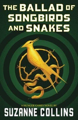 The Ballad of Songbirds and Snakes (a Hunger Games Novel)
