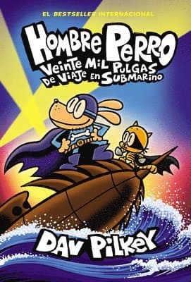Hombre Perro: Veinte Mil Pulgas de Viaje En Submarino (Dog Man: Twenty Thousand Fleas Under the Sea): Volume 11
