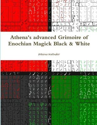 Athena's Advanced Grimoire of Enochian Magick Black & White