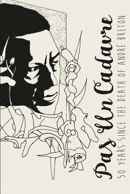 Pas Un Cadavre: 50 Years Since the Death of Andre Breton