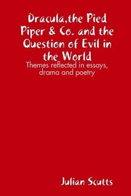 Dracula,the Pied Piper & Co. and the Question of Evil in the World