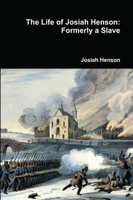 Life of Josiah Henson: Formerly a Slave