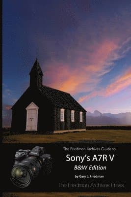 Friedman Archives Guide to Sony's A7R V (B&W Edition)