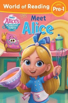 World of Reading: Alice's Wonderland Bakery: Meet Alice