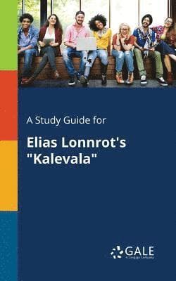 Study Guide for Elias Lonnrot's "Kalevala"