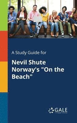 Study Guide for Nevil Shute Norway's "On the Beach"
