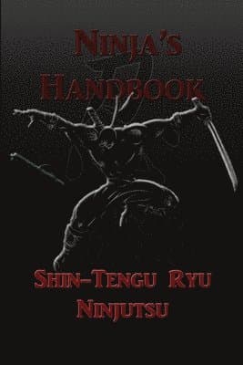 Ninja's Handbook - Shin-Tengu-Ryu Ninjutsu