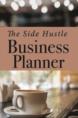 Side Hustle Business Planner for Small Businesses Undated Journal and Business Tracker Pages 6" X 9" 154 Pages Idea Pages Budget Tracker Social Media Tracker