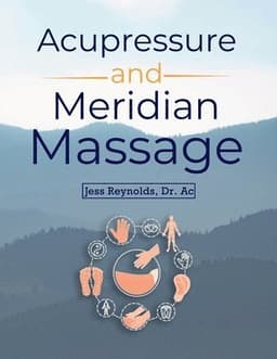 Acupressure and Meridian Massage Second Edition