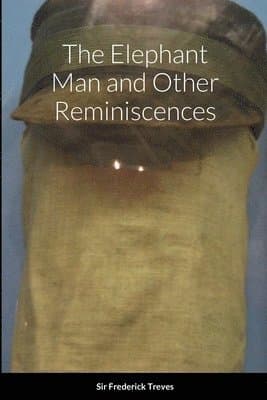 Elephant Man and Other Reminiscences
