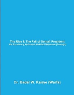 Rise & The Fall of Somali President His Excellency Mohamed Abdillahi Mohamed (Farmajo)