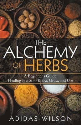 Alchemy of Herbs - A Beginner's Guide