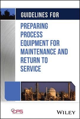 Guidelines for Preparing Process Equipment for Maintenance and Return to Service