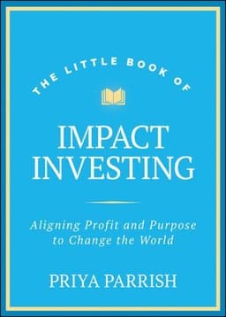 Little Book of Impact Investing
