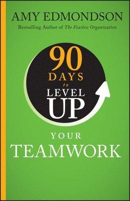 90 Days to Level Up Your Teamwork