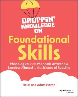 Droppin' Knowledge on Foundational Skills