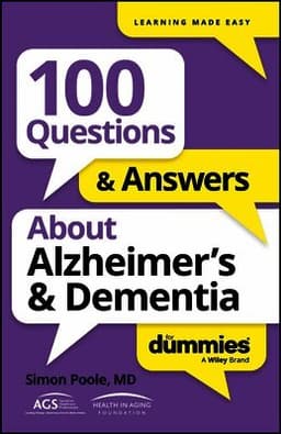 100 Questions & Answers About Alzheimer's & Dementia For Dummies