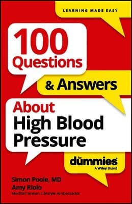 100 Questions & Answers About High Blood Pressure For Dummies