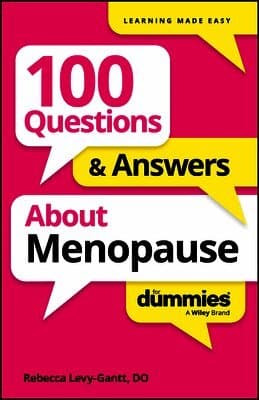 100 Questions & Answers About Menopause For Dummies