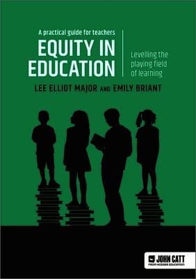 Equity in education: Levelling the playing field of learning - a practical guide for teachers