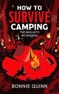 How to Survive Camping: The Man with No Shadow