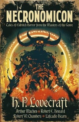 The Necronomicon: Tales of Eldritch Horror from the Masters of the Genre